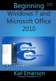Title: Beginning Windows 7 and Microsoft Office 2010, Author: Chris Emerson