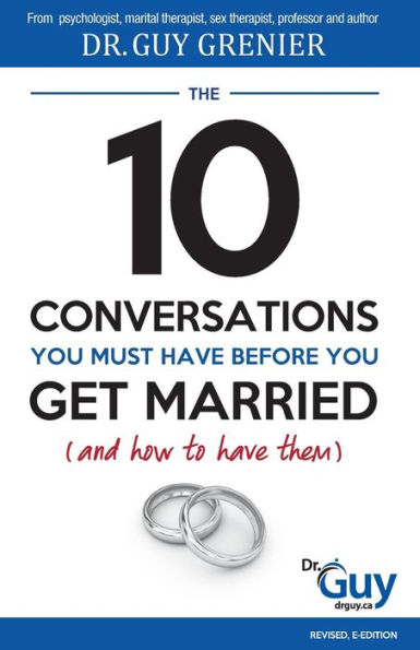The 10 Conversations You Must Have Before You Get Married And How To Have Them By Guy Grenier