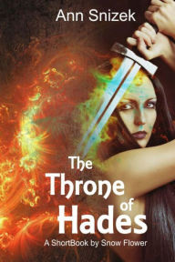 Title: The Throne of Hades: A ShortBook by Snow Flower, Author: Ann Snizek