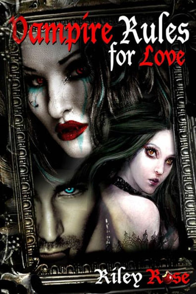 Vampire Rules for Love: Birds do it... bees do it... but Vampires need rules to do it...