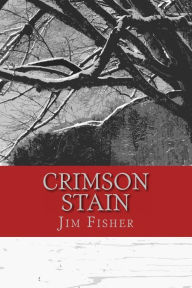 Title: Crimson Stain, Author: Jim Fisher PH.D.