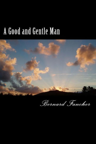 A Good and Gentle Man: A Novella
