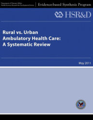 Title: Rural vs. Urban Ambulatory Health Care: A Systematic Review, Author: Health Services Research Service