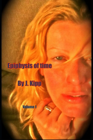 Epiphysis Of Time: Vol. 1