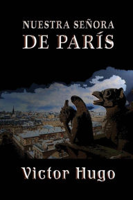 Title: Nuestra Seï¿½ora de Parï¿½s, Author: Victor Hugo