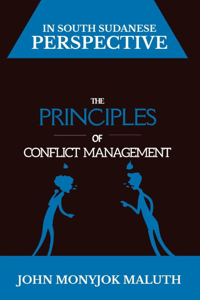 The Principles of Conflict Management: In South Sudanese Perspective