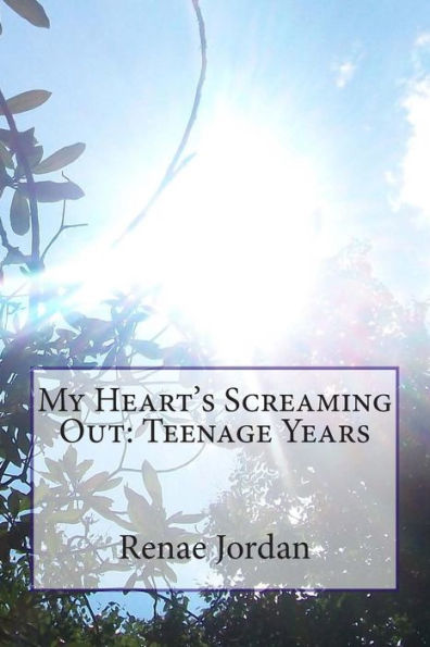 My Heart's Screaming Out: Teenage Years