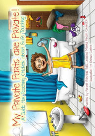 Title: My Private Parts are Private!: A Guide for Teaching Children about Safe Touching, Author: Selena Carter