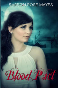 Title: Blood Pact: Blood Pact #1, Author: Sharon Rose Mayes