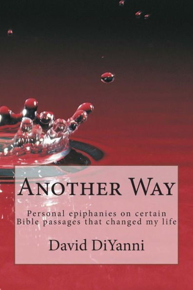Another Way: Personal Epiphanies that changed my life