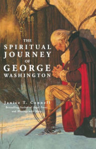 Title: The Spiritual Journey of George Washington, Author: Janice T Connell