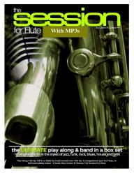 Title: The Session for Flute with Mp3s: The Ultimate Play-Along Band Parts in a Box Set, 10 Original Modern Tracks and Full Band Parts, Author: Glenn R Clarke