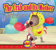 Title: The Crab and Its Mother, Author: Weigl Publishers Inc.