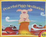 Title: Peaceful Piggy Meditation, Author: Kerry Lee MacLean