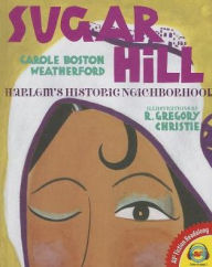 Title: Sugar Hill: Harlem's Historic Neighborhood, Author: Carole Boston Weatherford