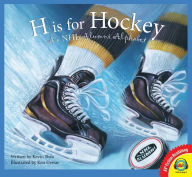 Title: H is for Hockey: A NHL Alumni Alphabet, Author: Kevin Shea