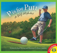 Title: P is for Putt: A Golf Alphabet, Author: Brad Herzog