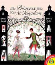 Title: The Princess Who Had No Kingdom, Author: Ursula Jones