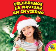 Title: Celebramos la Navidad en invierno, Author: Rebecca Felix