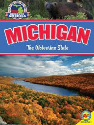 Title: Michigan: The Wolverine State, Author: Rennay Craats