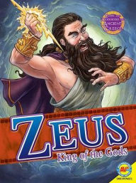 Title: Zeus: King of the Gods, Author: Teri Temple