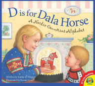 Title: D is for Dala Horse: A Nordic Countries Alphabet, Author: Kathy-jo Wargin