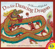 Title: D Is for Dancing Dragon: A China Alphabet, Author: Carol Crane