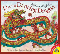 Title: D is for Dancing Dragon: A China Alphabet, Author: Carol Crane