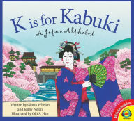 Title: K is for Kabuki: A Japan Alphabet, Author: Gloria Whelan