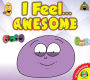 I Feel... Awesome