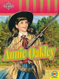 Title: Annie Oakley, Author: Jill Foran