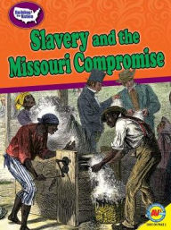 Title: Slavery and the Missouri Compromise, Author: Elisabeth Herschbach