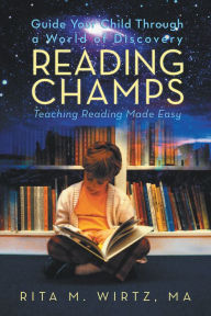 Title: Reading Champs: Teaching Reading Made Easy, Author: Rita M. Wirtz MA
