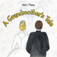Title: A Grandmother's Tale, Author: Mary Hayes