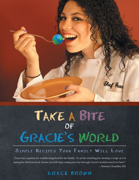 Take a Bite of Gracie's World: Simple Recipes Your Family Will Love