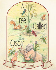 Title: A Tree Called Oscar, Author: G.K. Jones