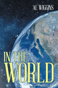 Title: In the World, Author: Al Wiggins