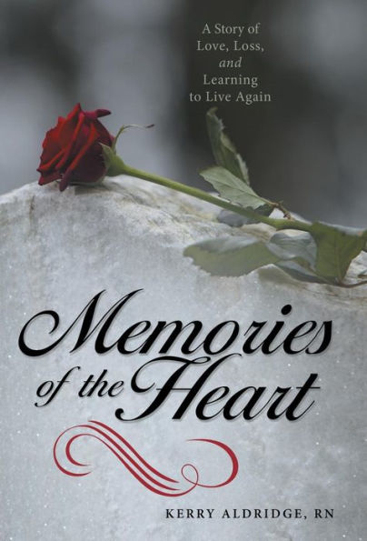 Memories of the Heart: A Story of Love, Loss, and Learning to Live Again