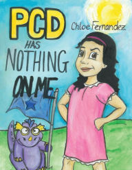 Title: PCD Has Nothing on Me!, Author: Marilyn R Zide