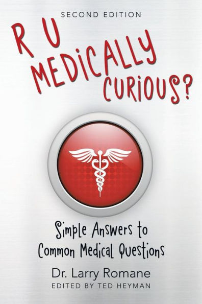 R U Medically Curious?: Simple Answers to Common Medical Questions