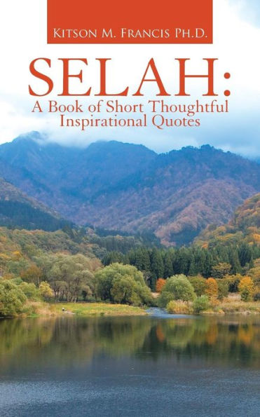 Selah: A Book of Short Thoughtful Inspirational Quotes