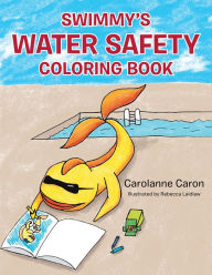 Title: Swimmy's Water Safety Coloring Book (PagePerfect NOOK Book), Author: Carolanne Caron