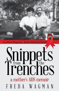 Title: Snippets from the Trenches: A Mother'S Aids Memoir, Author: Freda Wagman