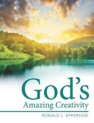 Title: God's Amazing Creativity, Author: Isaac J. Phillips