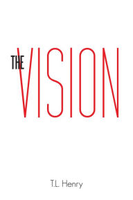 Title: The Vision, Author: T.L. Henry