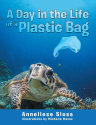 Title: A Day in the Life of a Plastic Bag, Author: Arms Aloft