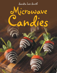 Title: Microwave Candies, Author: Sandra Lee Smith