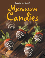 Title: Microwave Candies, Author: Sandra Lee Smith