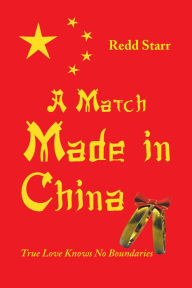 Title: A Match Made in China: True Love Knows No Boundaries, Author: Redd Starr