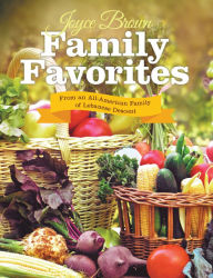 Title: Family Favorites: From an All-American Family of Lebanese Descent, Author: Joyce Brown